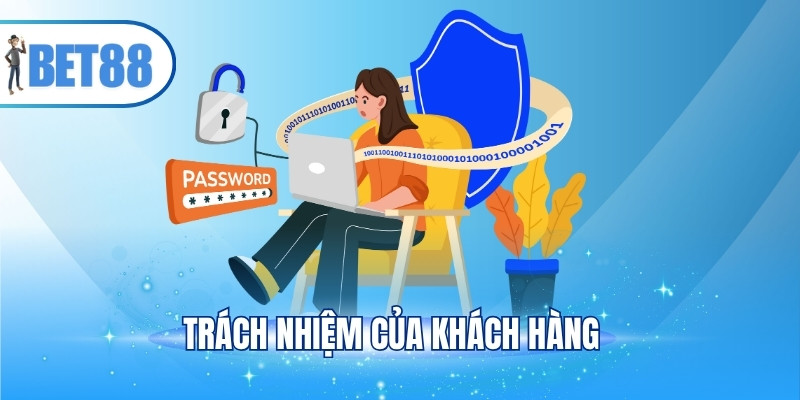 Trách nhiệm của khách hàng