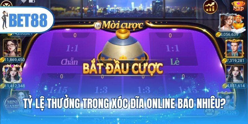 Tỷ lệ thưởng trong Xóc đĩa online bao nhiêu?